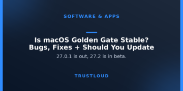 TrustLoud title graphic reading Is macOS Golden Gate stable, bugs, fixes and should you update, with the subtitle 27.0.1 is out and 27.2 is in beta